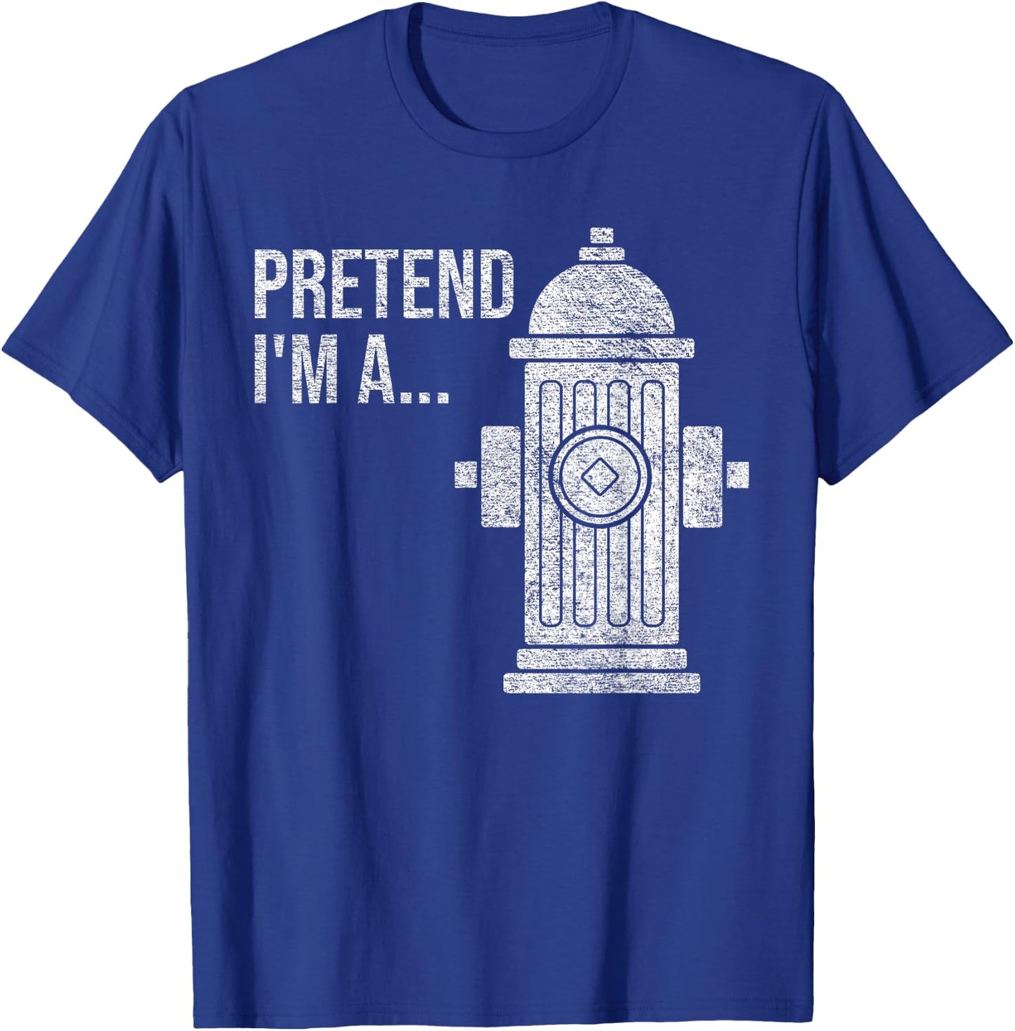 Fire Hydrant Halloween Costume Pretend I'm a Fire Hydrant T-Shirt - T-Shirt | Royal
