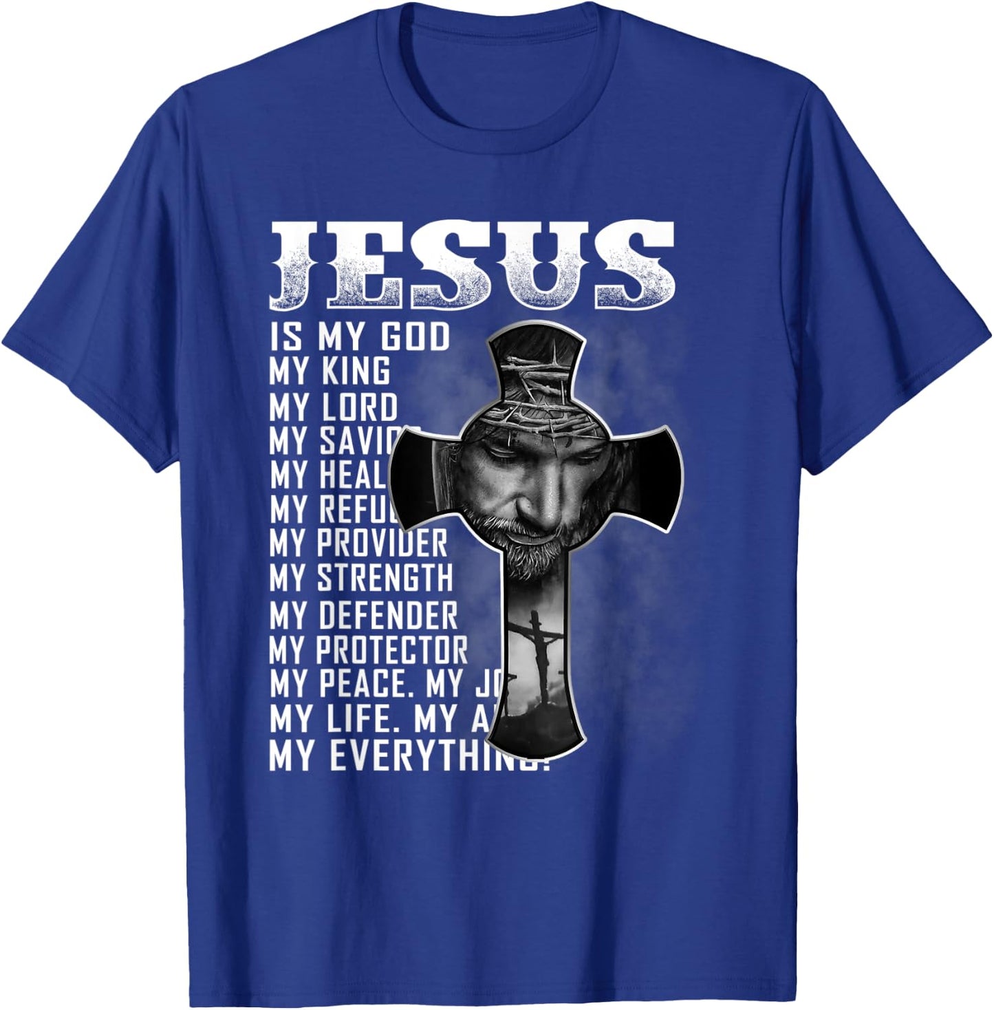Jesus Is My God My King My Lord My Savior Christian T-Shirt - T-Shirt | Royal