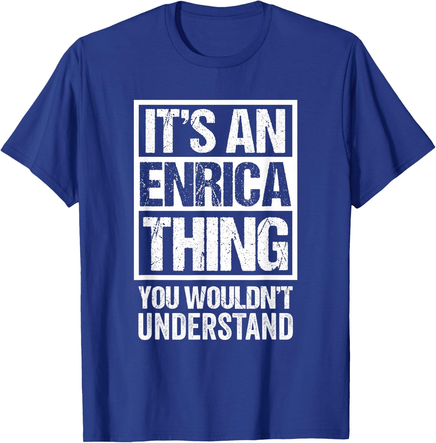 It's An Enrica Thing You Wouldn't Understand First Name T-Shirt - T-Shirt | Royal