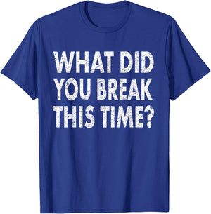 Funny Mechanic Shirt What Did You Break Mechanic Gift T-Shirt - T-Shirt | Royal
