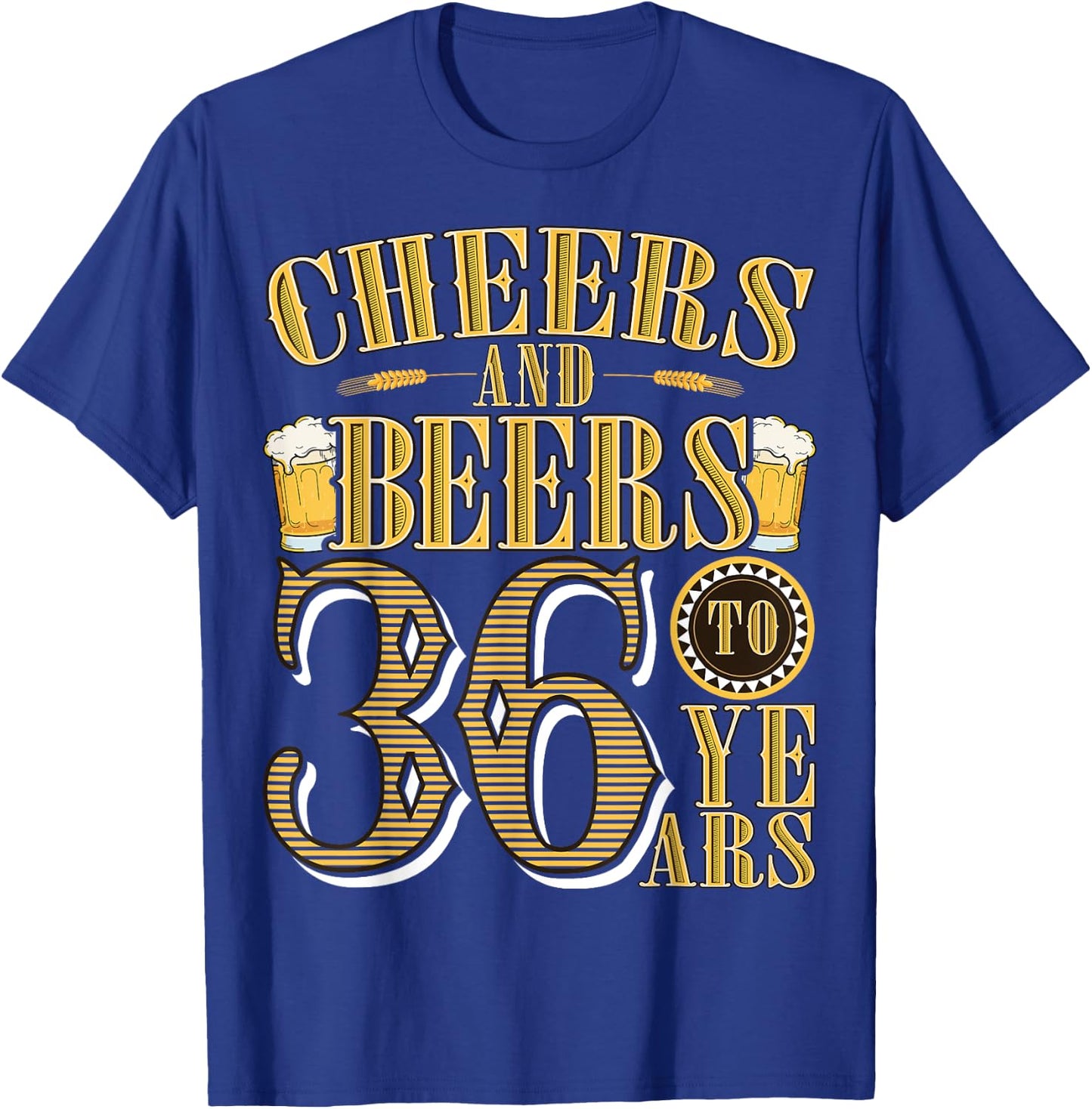 Cheers & Beers to My 36 Years Funny 36th Birthday Gift T-Shirt - T-Shirt | Royal
