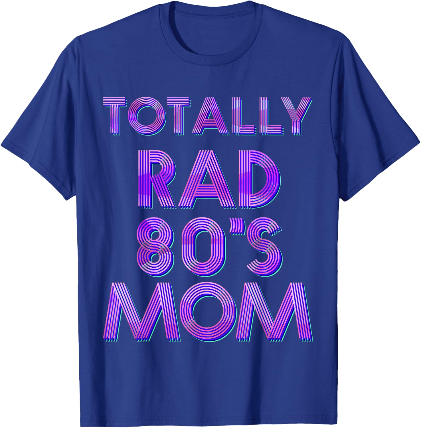Totally Rad 80s Mom T-Shirt - T-Shirt | Royal