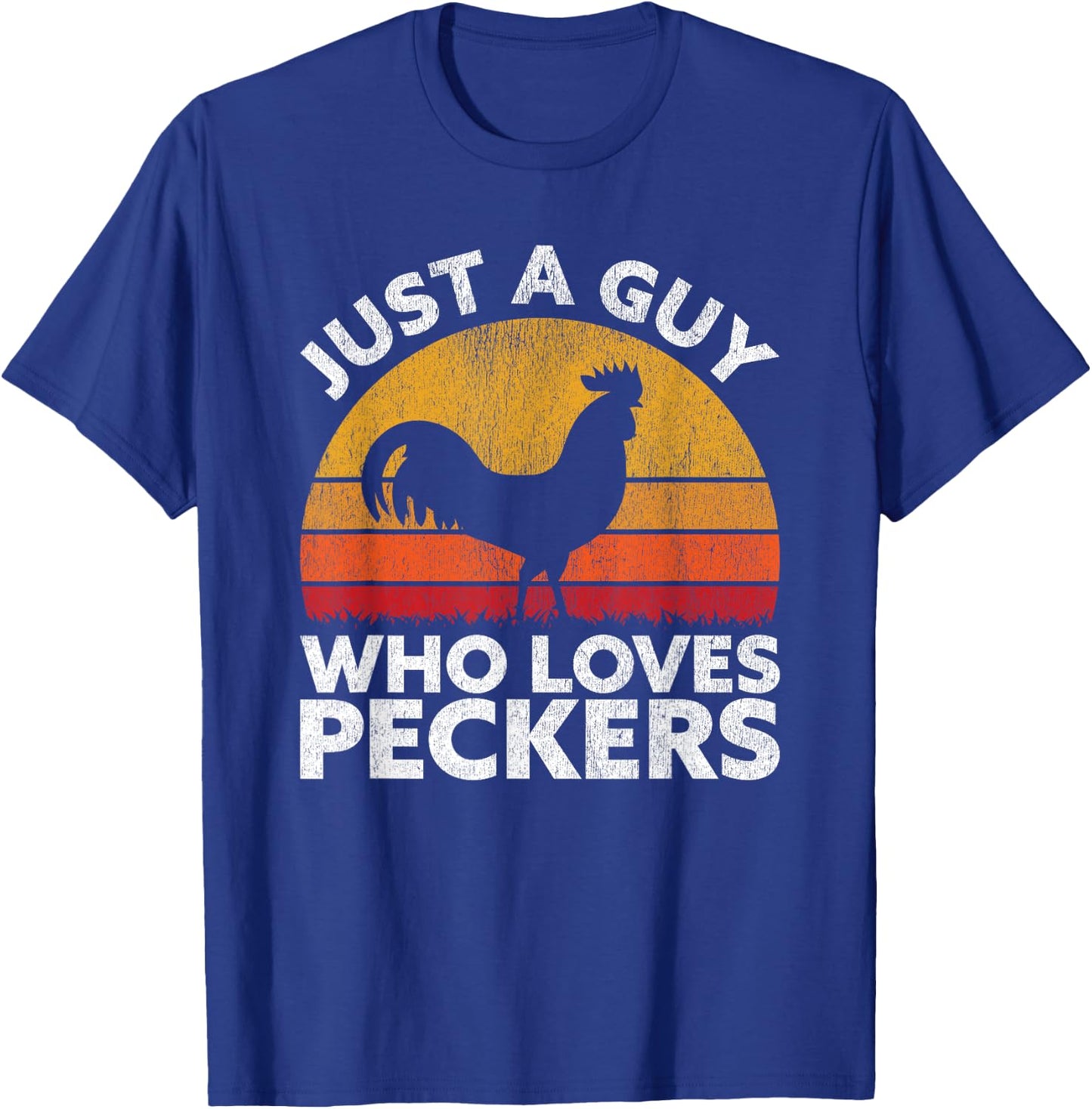 Just A Guy Who Loves Peckers - Funny Chicken Poultry Farmer T-Shirt - T-Shirt | Royal