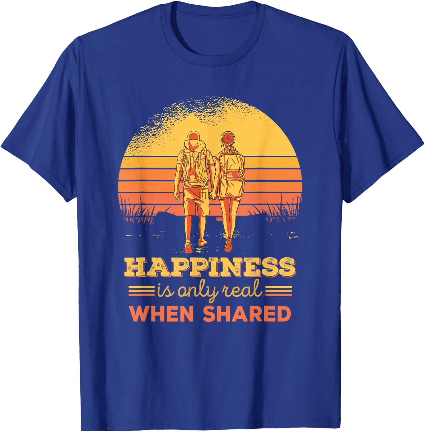 Happiness Only Real When Shared Mountain Hiking Couple T-Shirt - T-Shirt | Royal