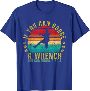 If You Can Dodge A Wrench You Can Dodge A Ball Funny Retro T-Shirt - T-Shirt | Royal