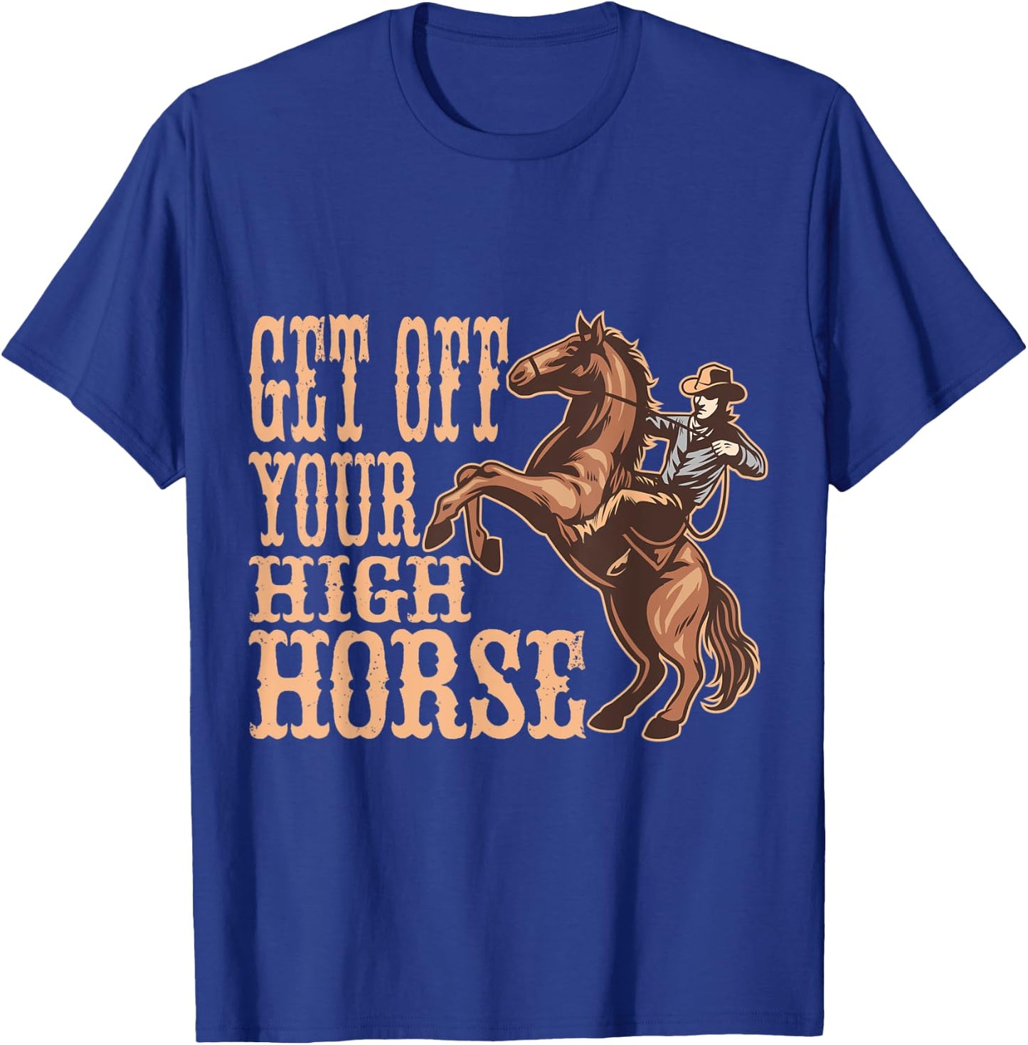 Get Off Your High Horse, Men And Country Concert T-Shirt - T-Shirt | Royal