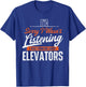 I Was Thinking About Elevators - Funny Elevator Mechanic T-Shirt - T-Shirt | Royal