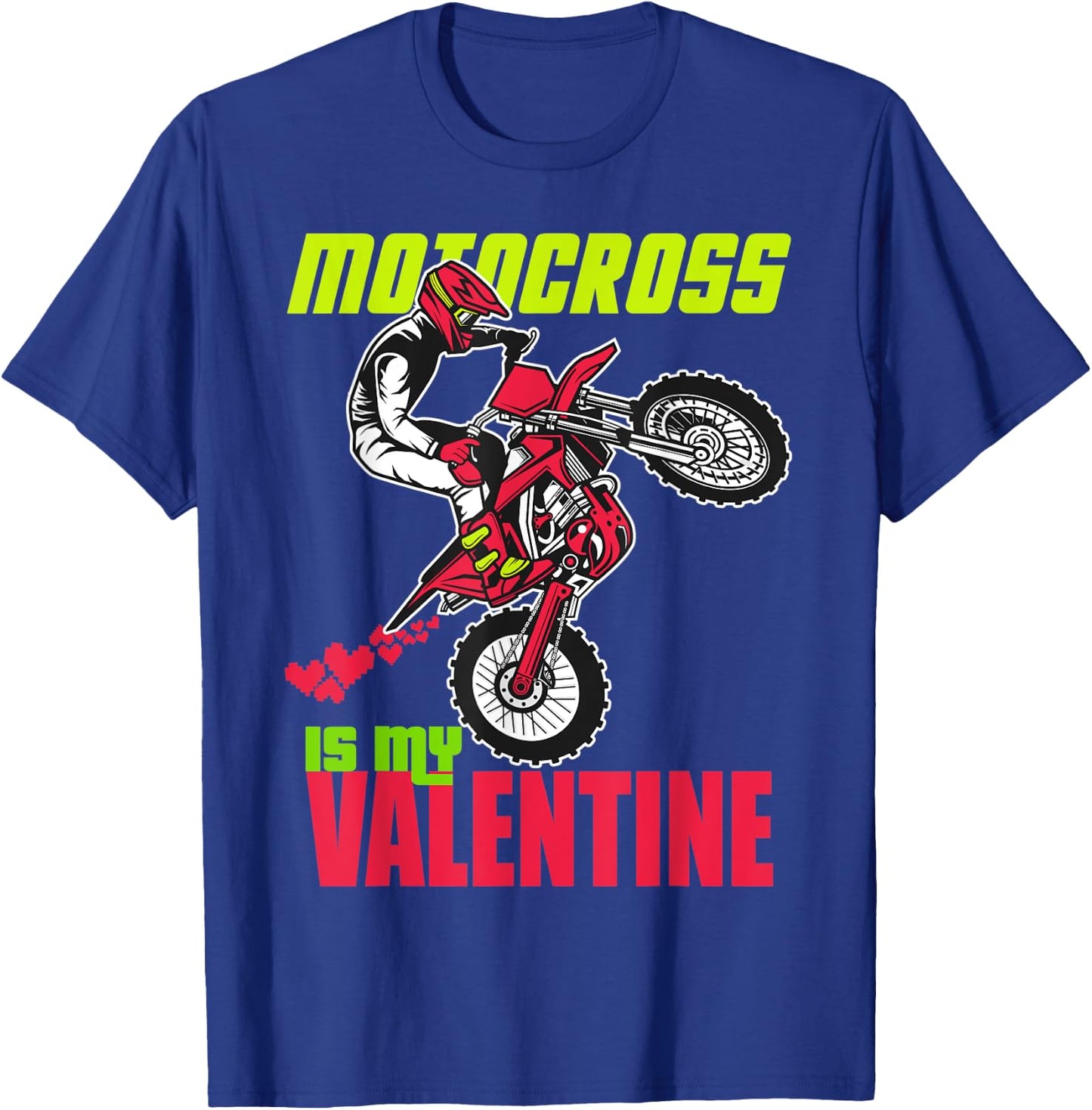 Funny Dirt Bike Quote is my valentine Cool Motocross T-Shirt - T-Shirt | Royal