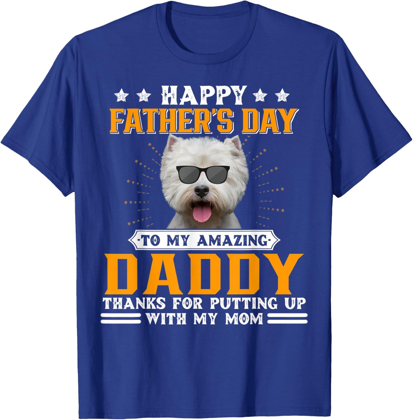 Happy Father's Day Westie Dog Dad Gifts T-Shirt - T-Shirt | Royal