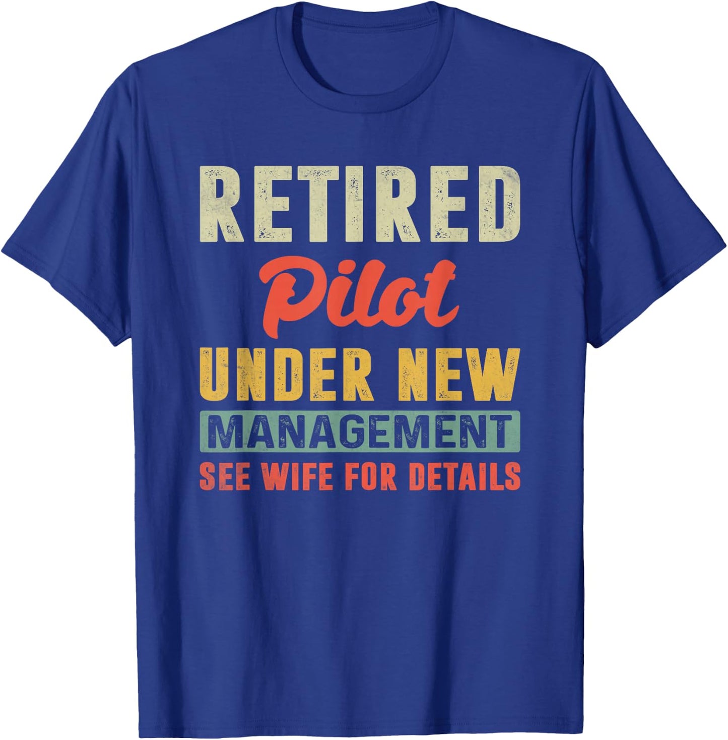 Retired Pilot Under New Management Retirement T-Shirt - T-Shirt | Royal
