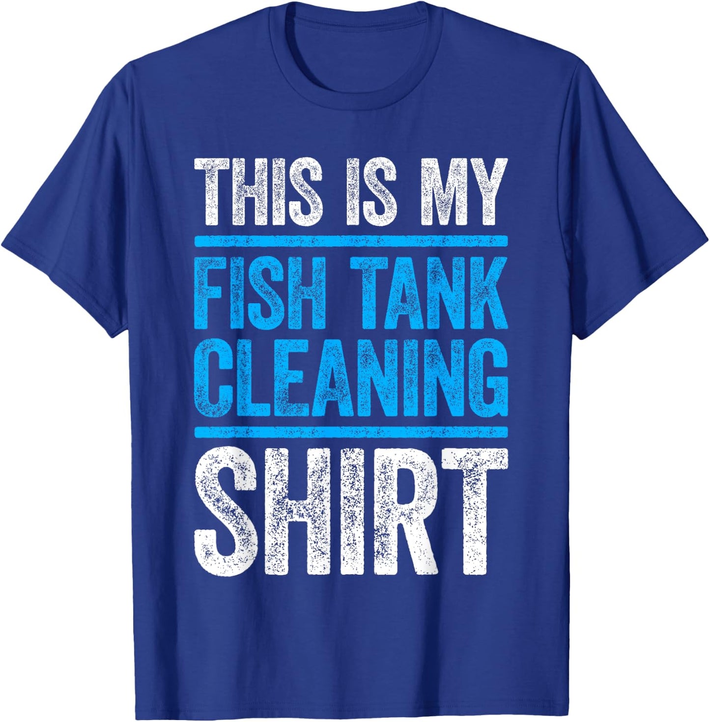 This Is My Fish Tank Cleaning Shirt Aquarium Lover T-Shirt - T-Shirt | Royal