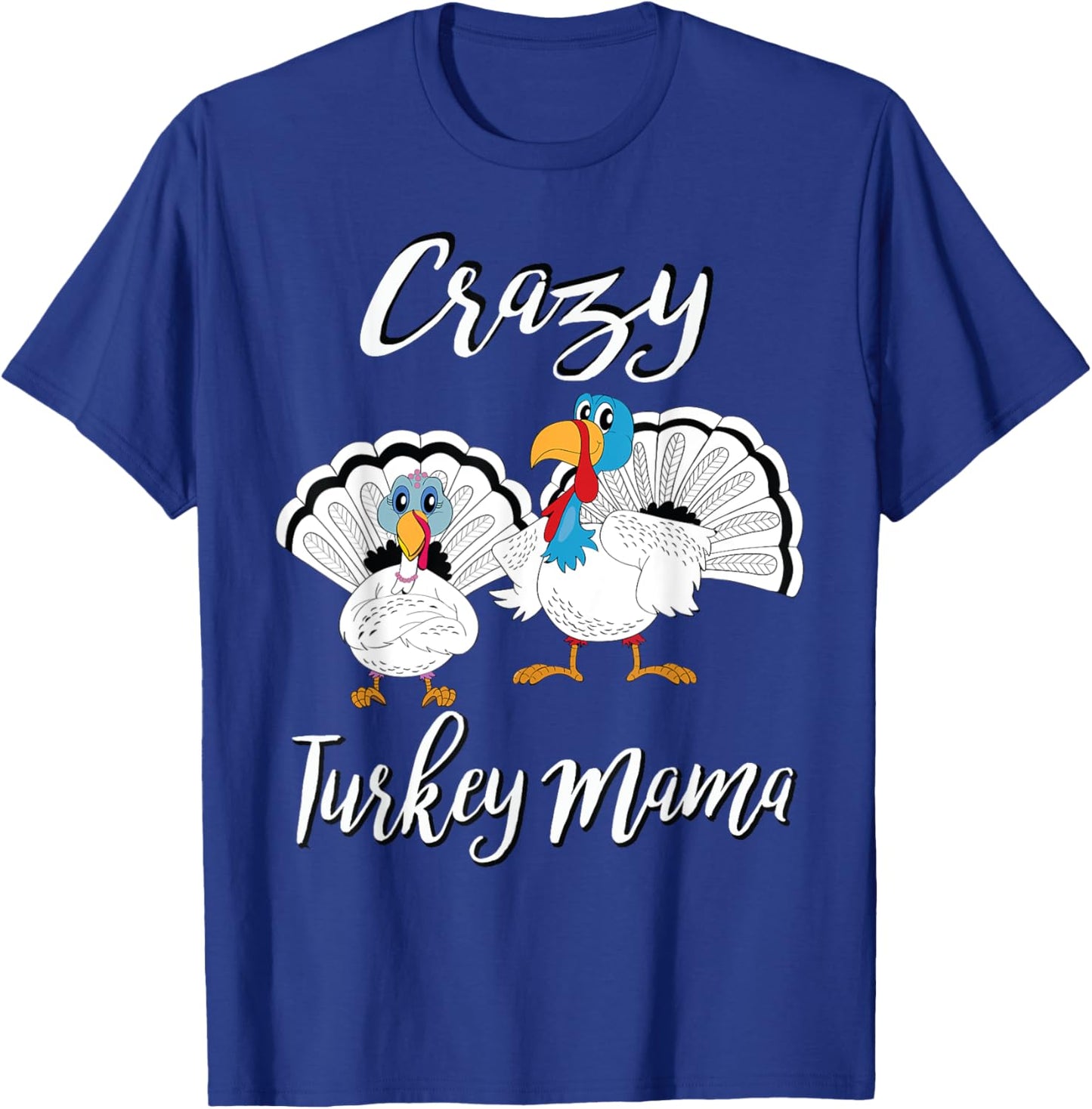Girls Crazy Turkey Mama Pet Turkeys Farm Thanksgiving T-Shirt - T-Shirt | Royal