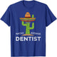 Fun Hilarious Dental Humor Saying | Funny Dentist Joke T-Shirt - T-Shirt | Royal