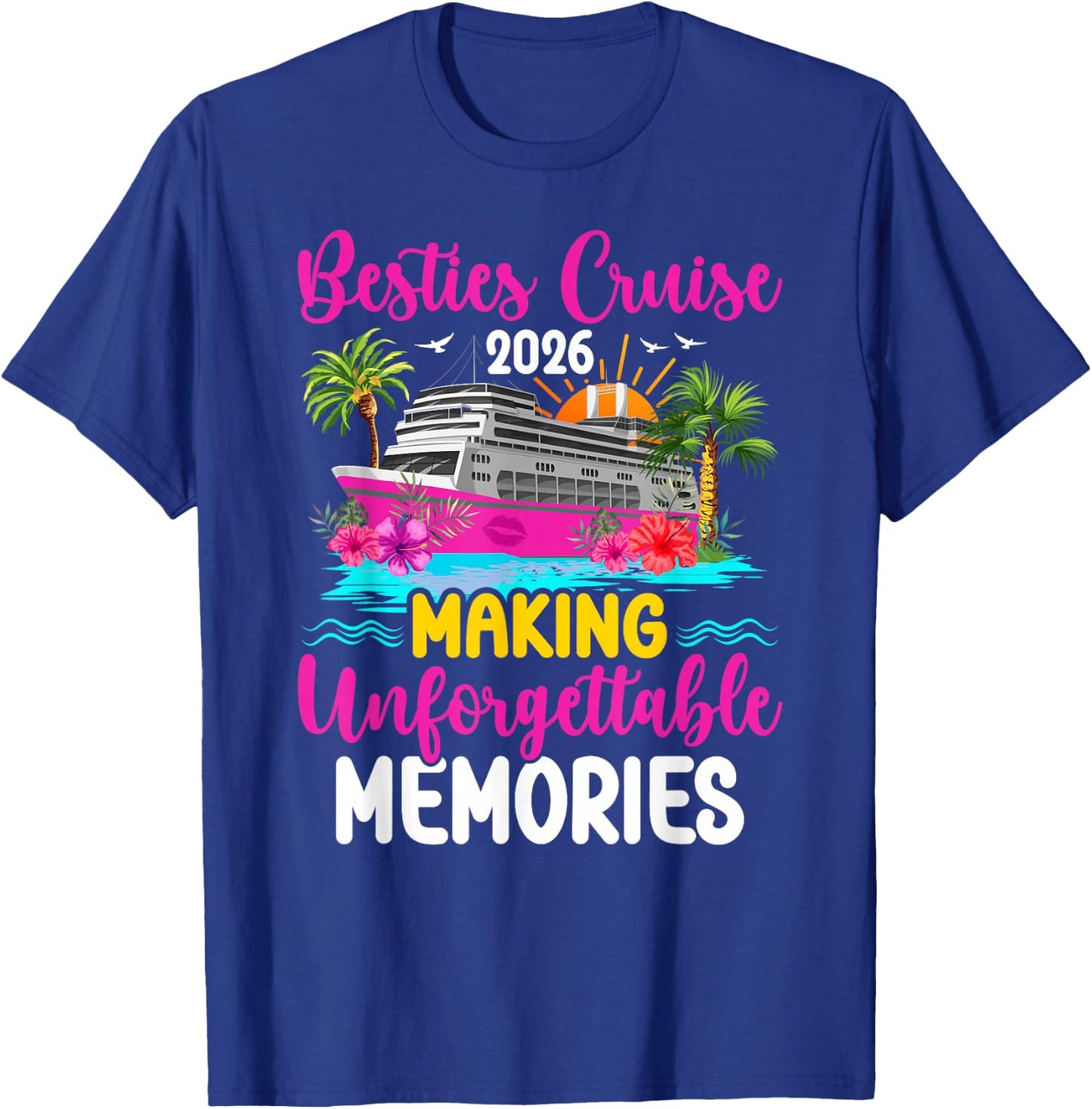 Besties Cruise Trip 2026 Making Memories Besties Cruising T-Shirt - T-Shirt | Royal