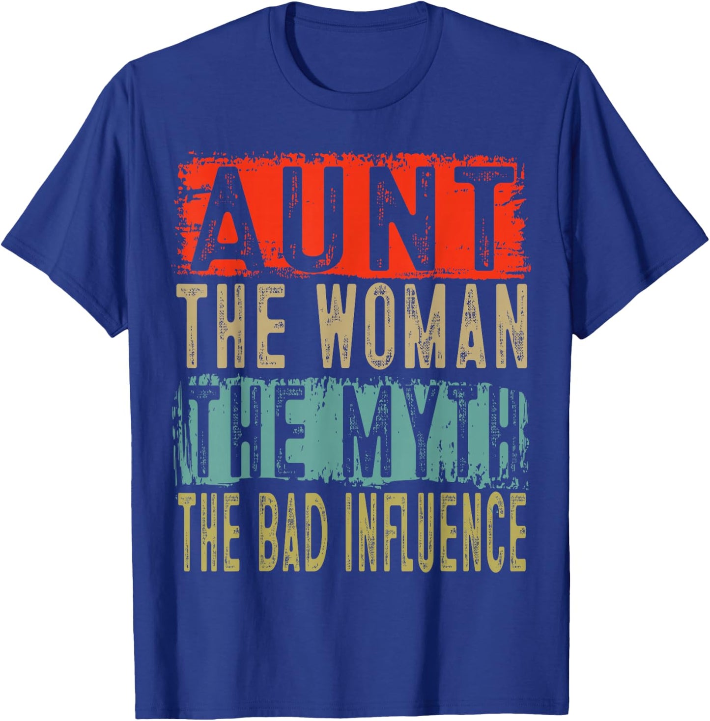 Aunt The Woman The Myth The Bad Influence Cute Gifts T-Shirt - T-Shirt | Royal