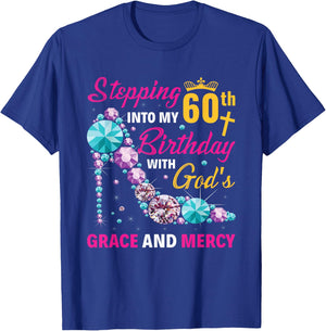 Stepping into my 60th birthday with gods grace and mercy T-Shirt - T-Shirt | Royal