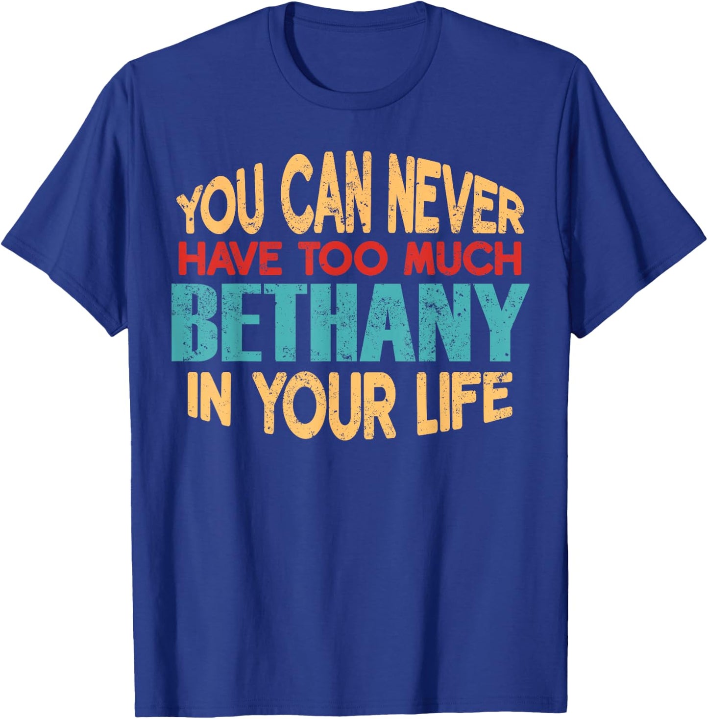 Funny Bethany Personalised First Name Joke Item T-Shirt - T-Shirt | Royal
