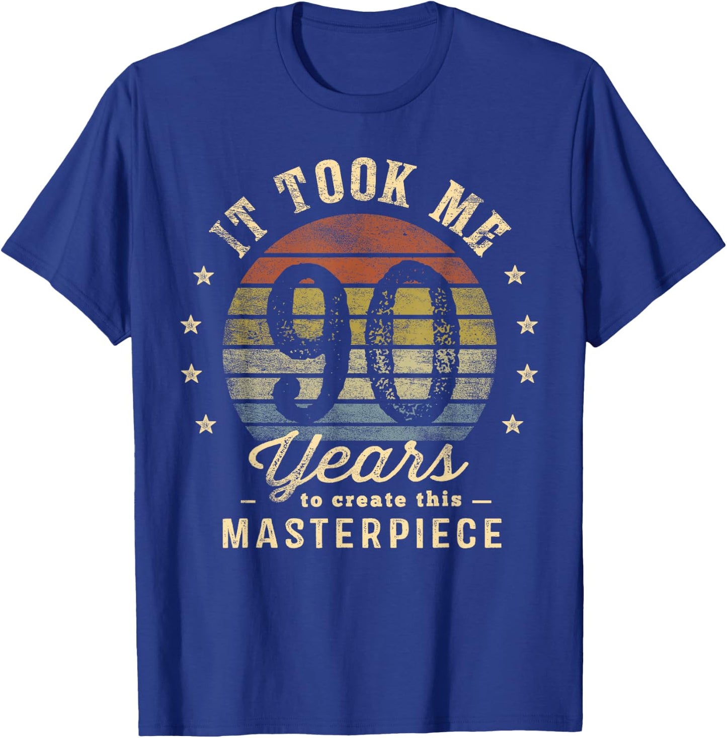 It Took Me 90 Years To Create This Masterpiece 90th Birthday T-Shirt - T-Shirt | Royal