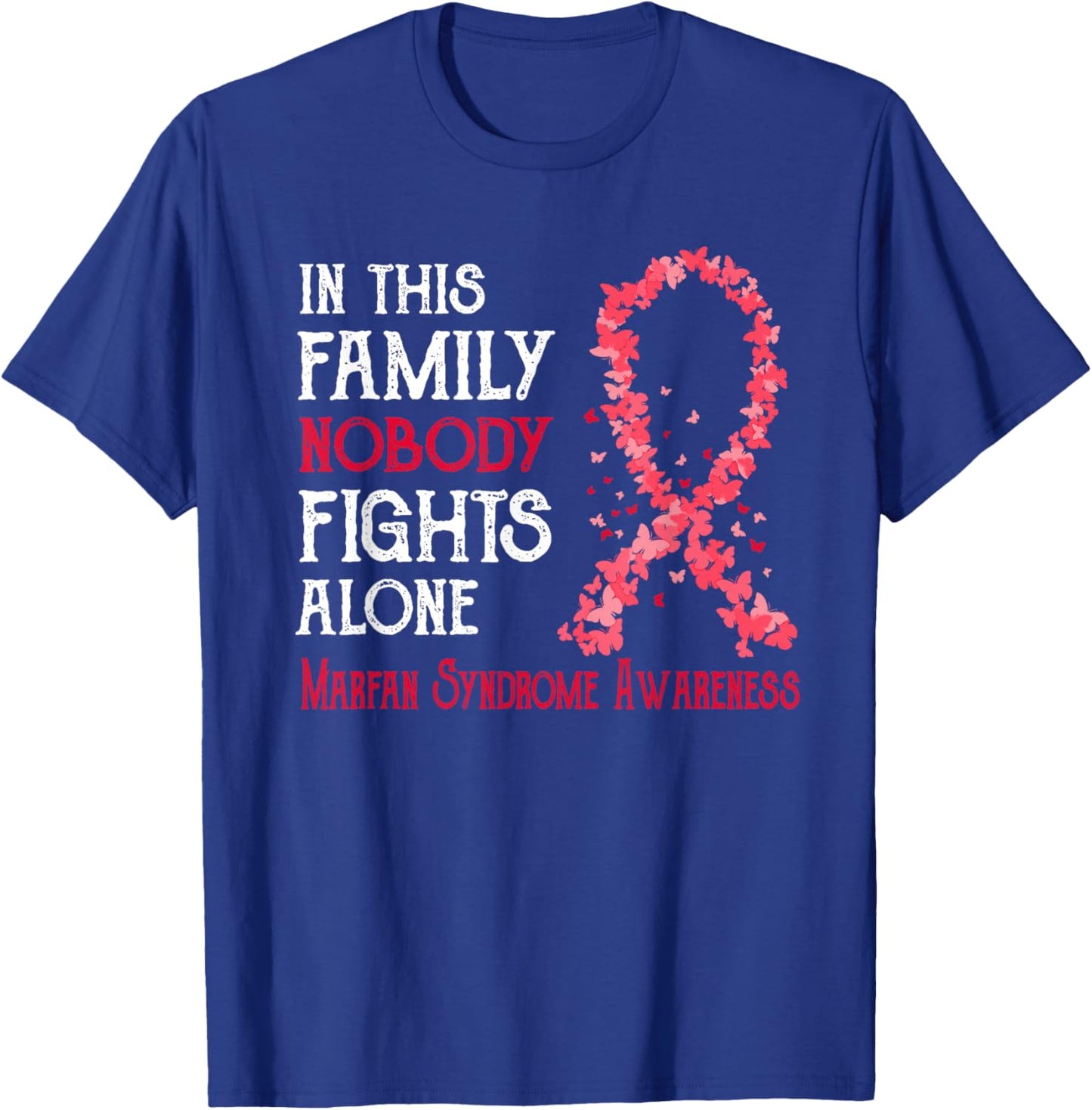 In This Family Nobody Fights Alone Marfan Syndrome T-Shirt - T-Shirt | Royal