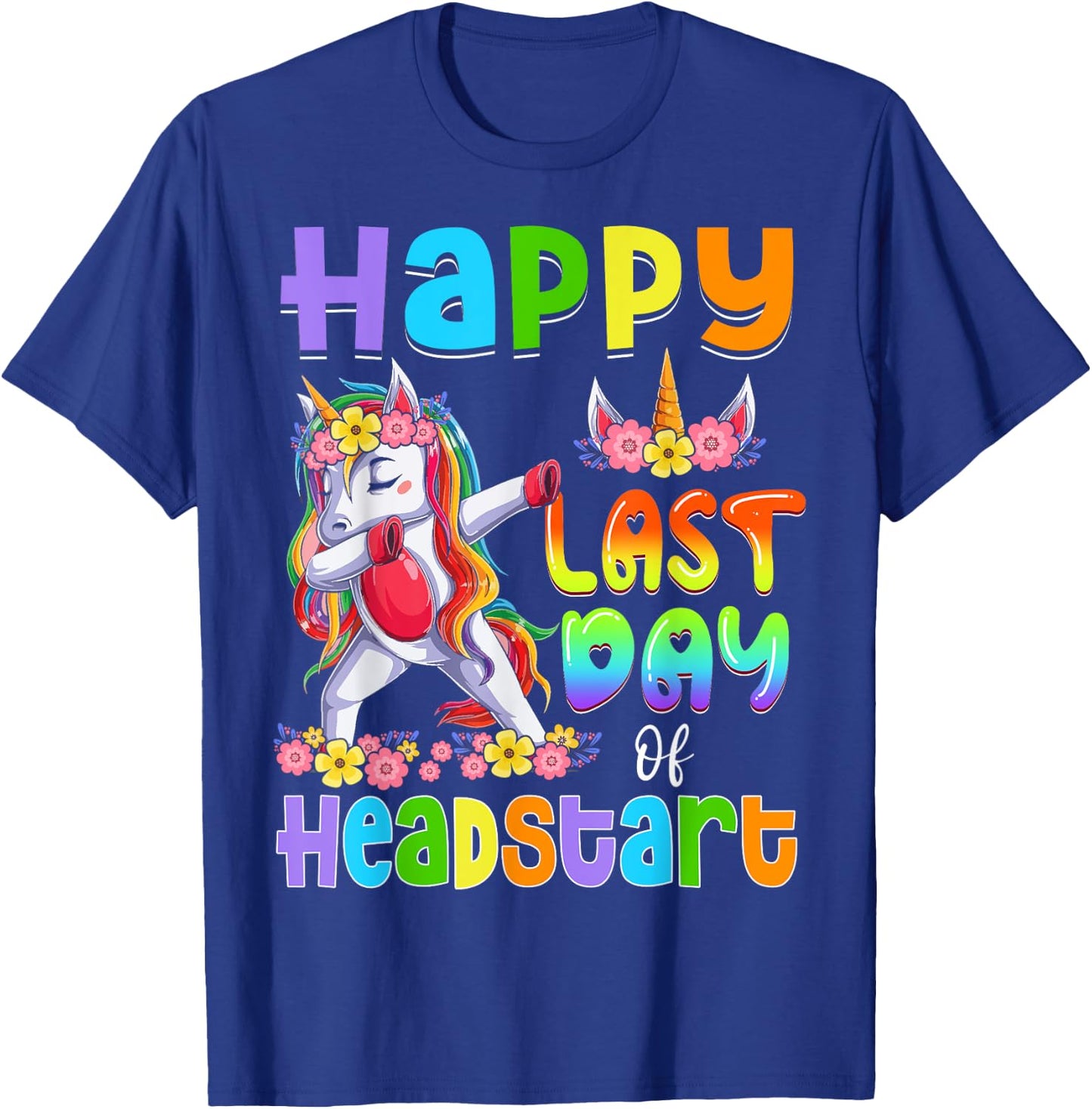 Dabbing Unicorn Last Day Of HEADSTART Girls Kids Teacher T-Shirt - T-Shirt | Royal