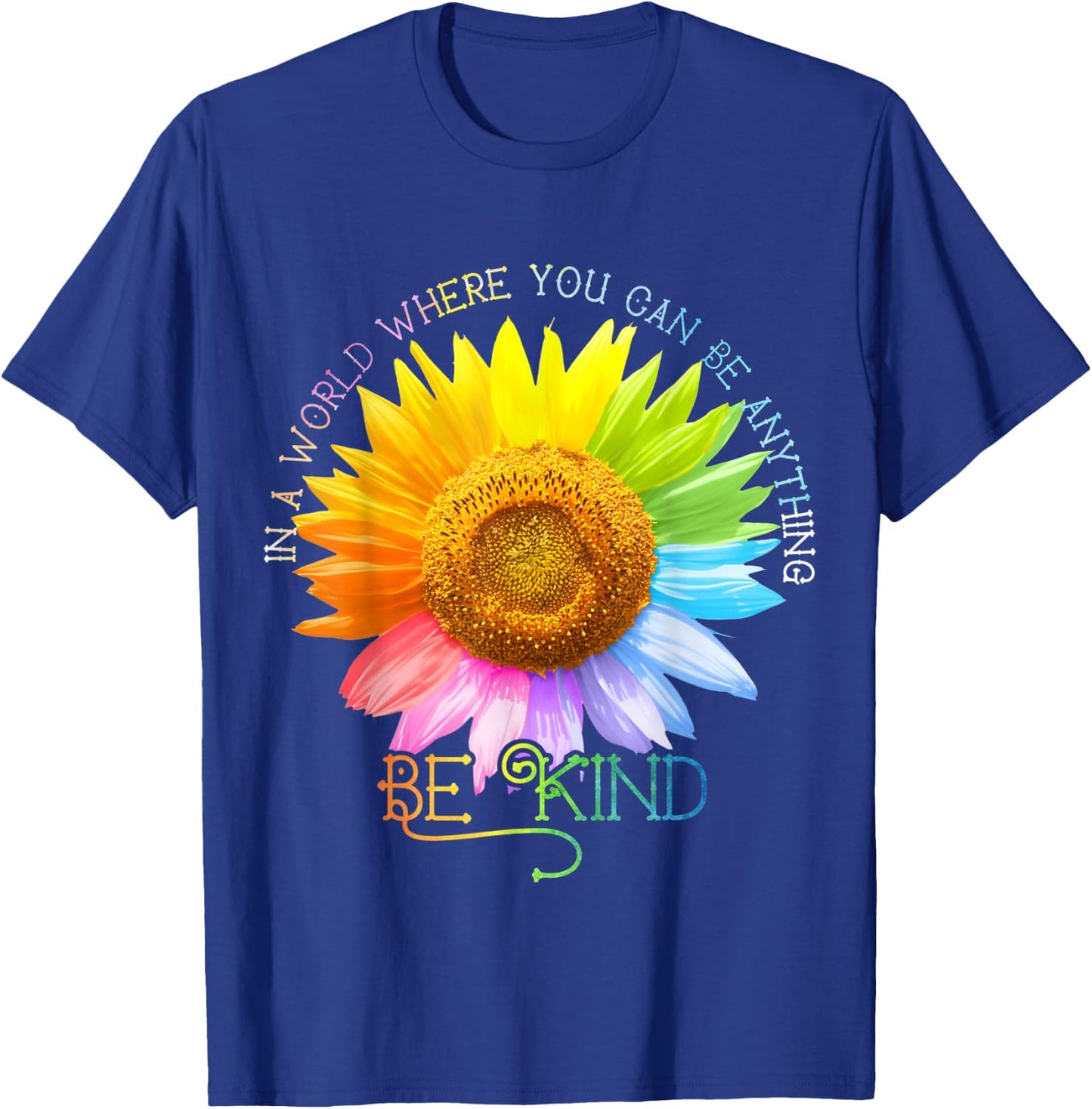 In A World Where You Can Be Anything Be Kind Daisy Lover T-Shirt - T-Shirt | Royal