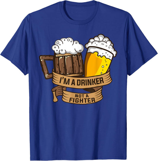 I'm a Drinker Not A Fighter Shirt Funny Beer Lover Gift T-Shirt - T-Shirt | Royal