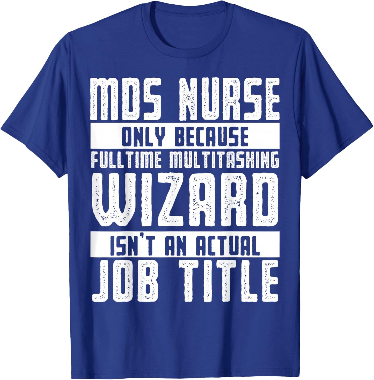 MDS Nurse Apparel - Best Funny Nurses Design T-Shirt - T-Shirt | Royal