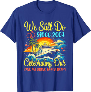 We Still Do 22 Year Since 2004 22nd Wedding Anniversary T-Shirt - T-Shirt | Royal
