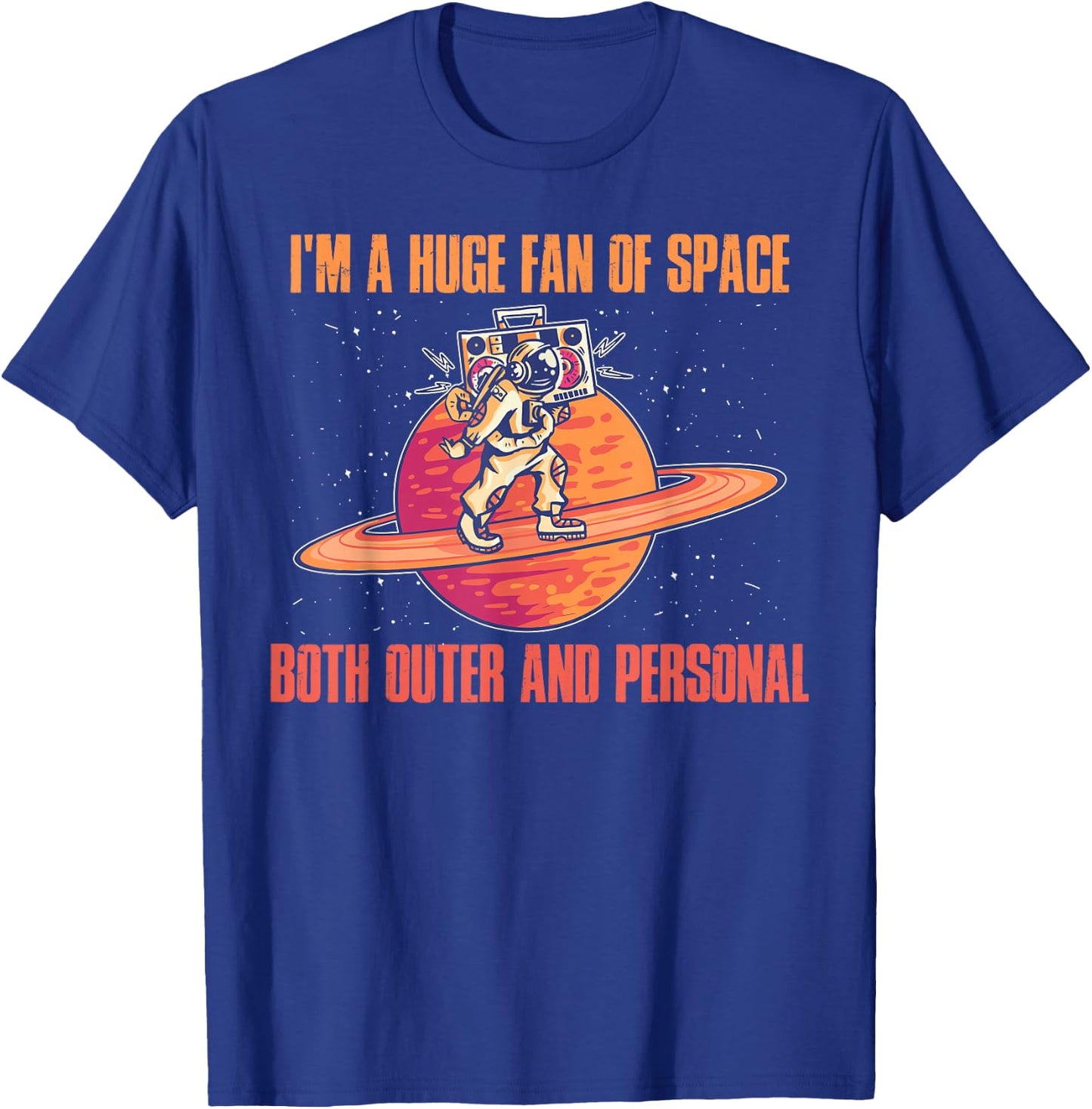 Im A Huge Fan Of Space Both Outer And Personal T-Shirt - T-Shirt | Royal