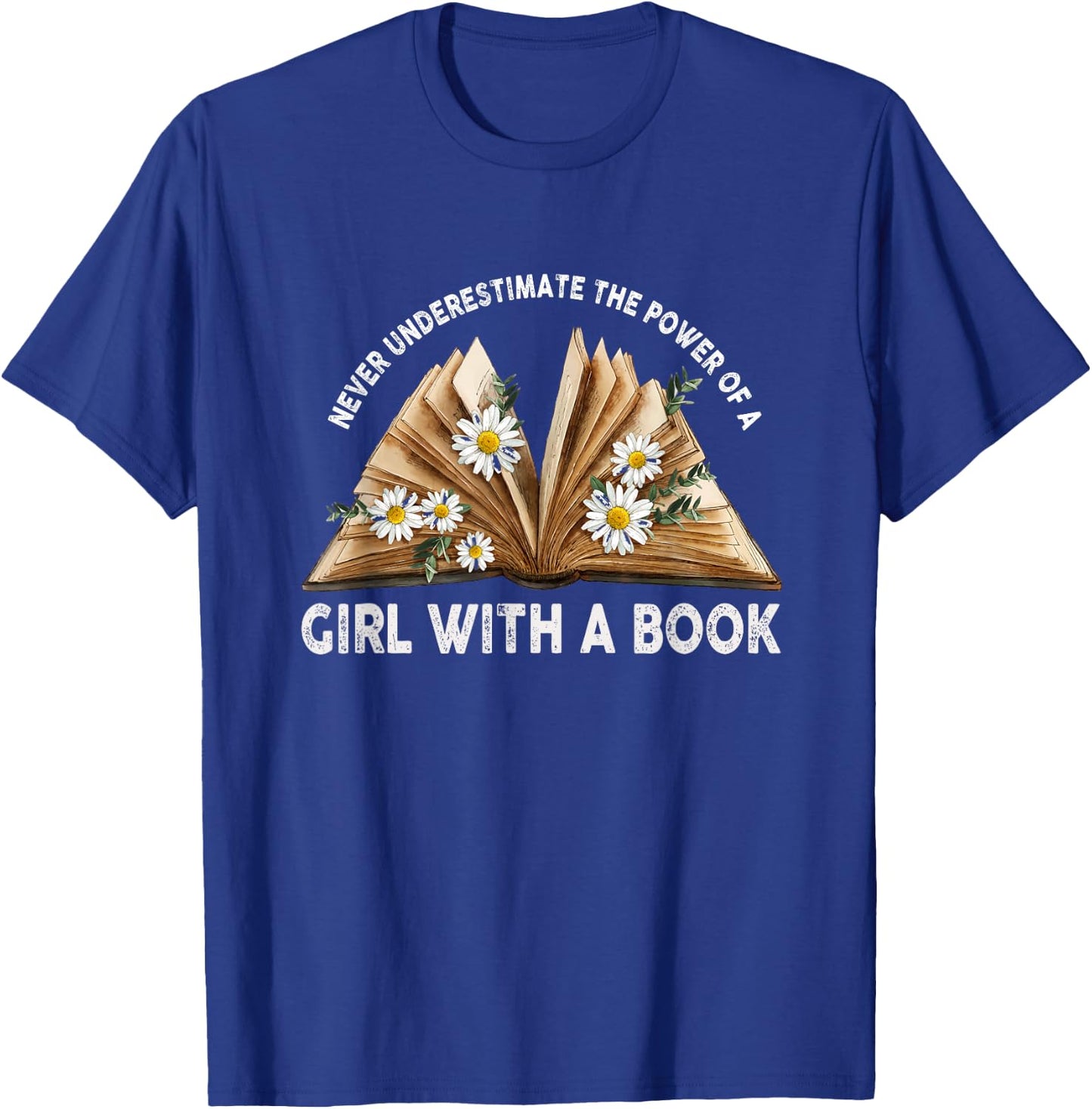 Never Underestimate The Power of A Girl With Book Reading T-Shirt - T-Shirt | Royal