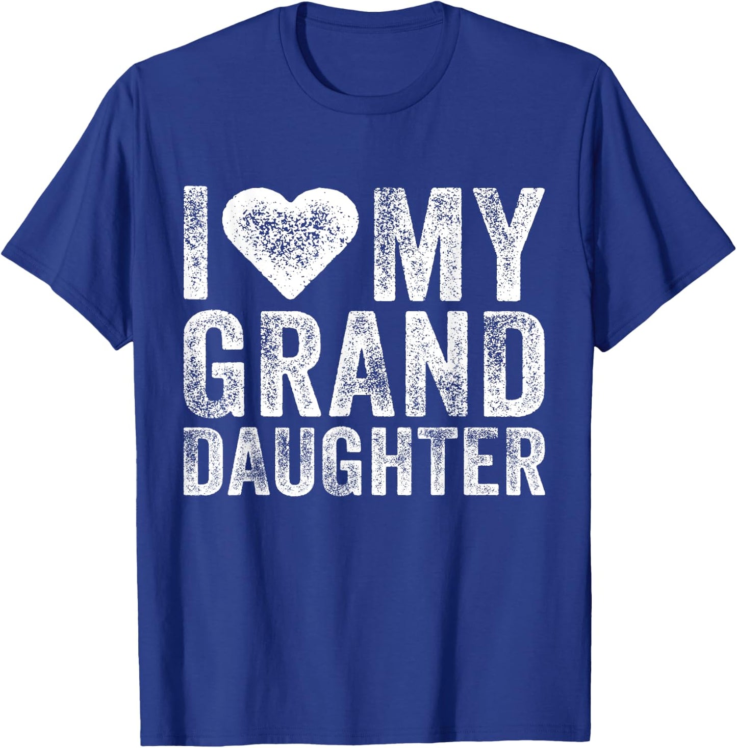 I Love My Granddaughter Heart Love Funny Vintage Distressed T-Shirt - T-Shirt | Royal