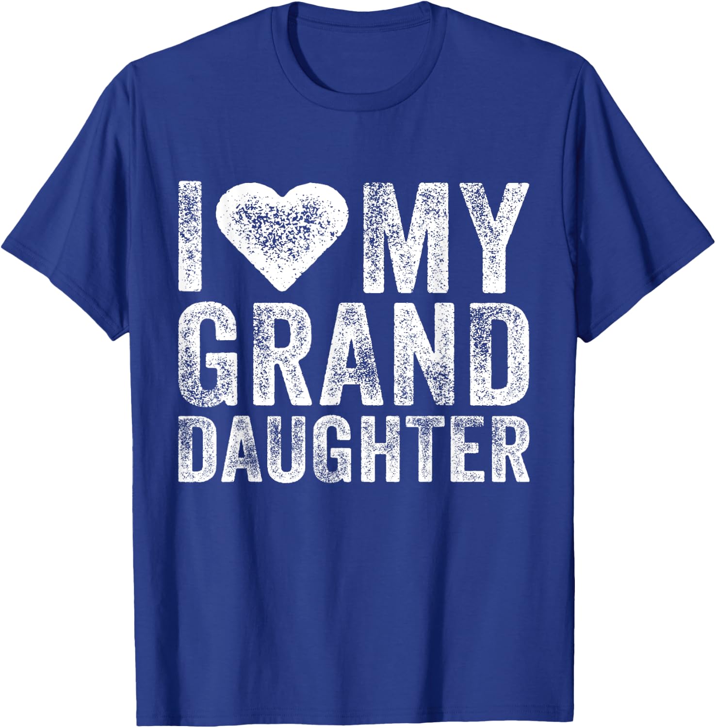 I Love My Granddaughter Heart Love Funny Vintage Distressed T-Shirt - T-Shirt | Royal