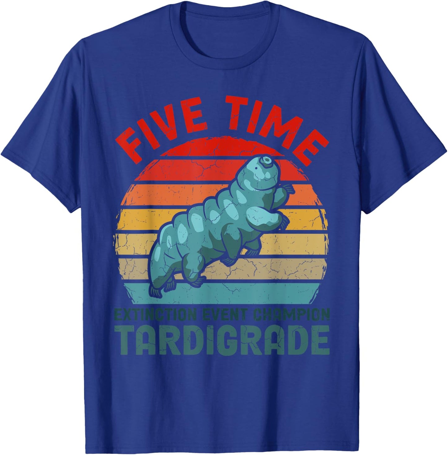 Five Time Extinction Event Tardigrade Lovers Microbiologist T-Shirt - T-Shirt | Royal