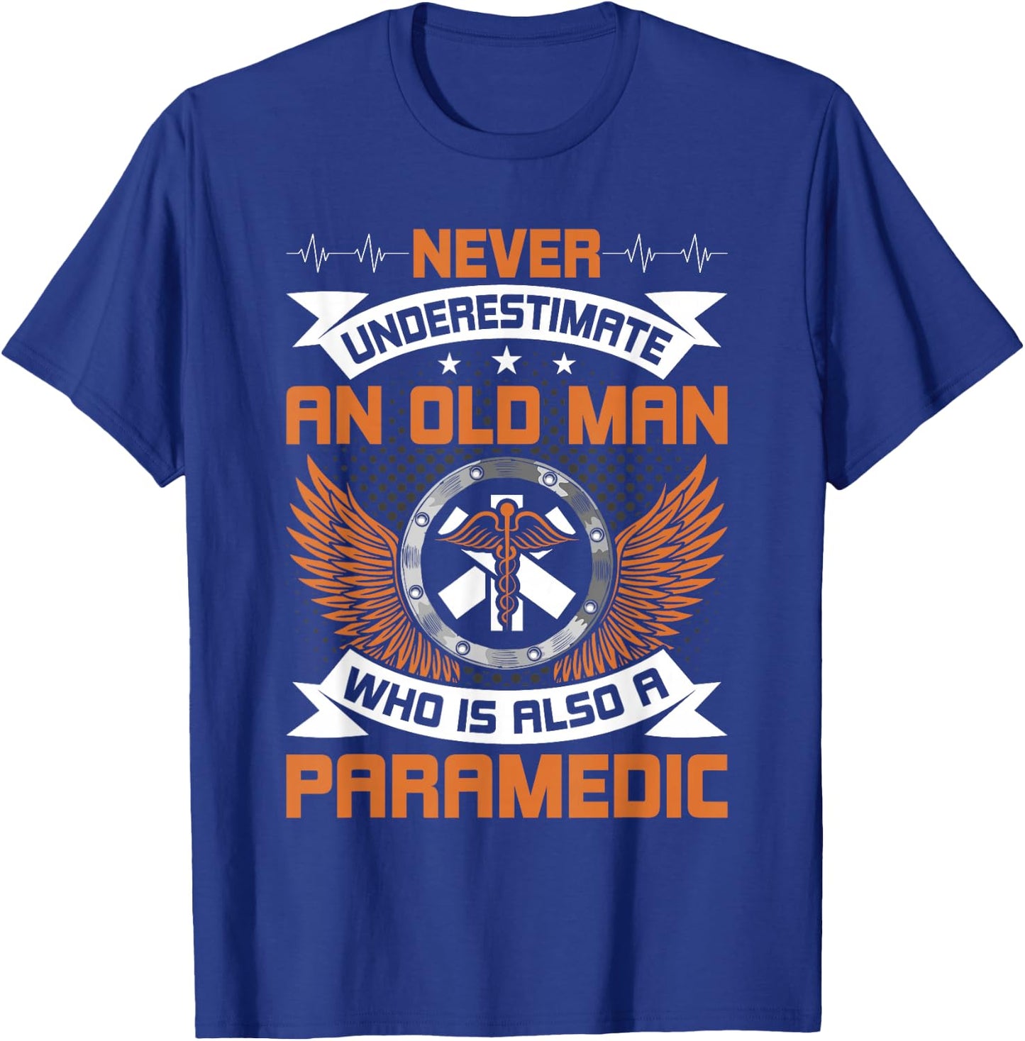 Never Underestimate an old man who is also a Paramedic T-Shirt - T-Shirt | Royal