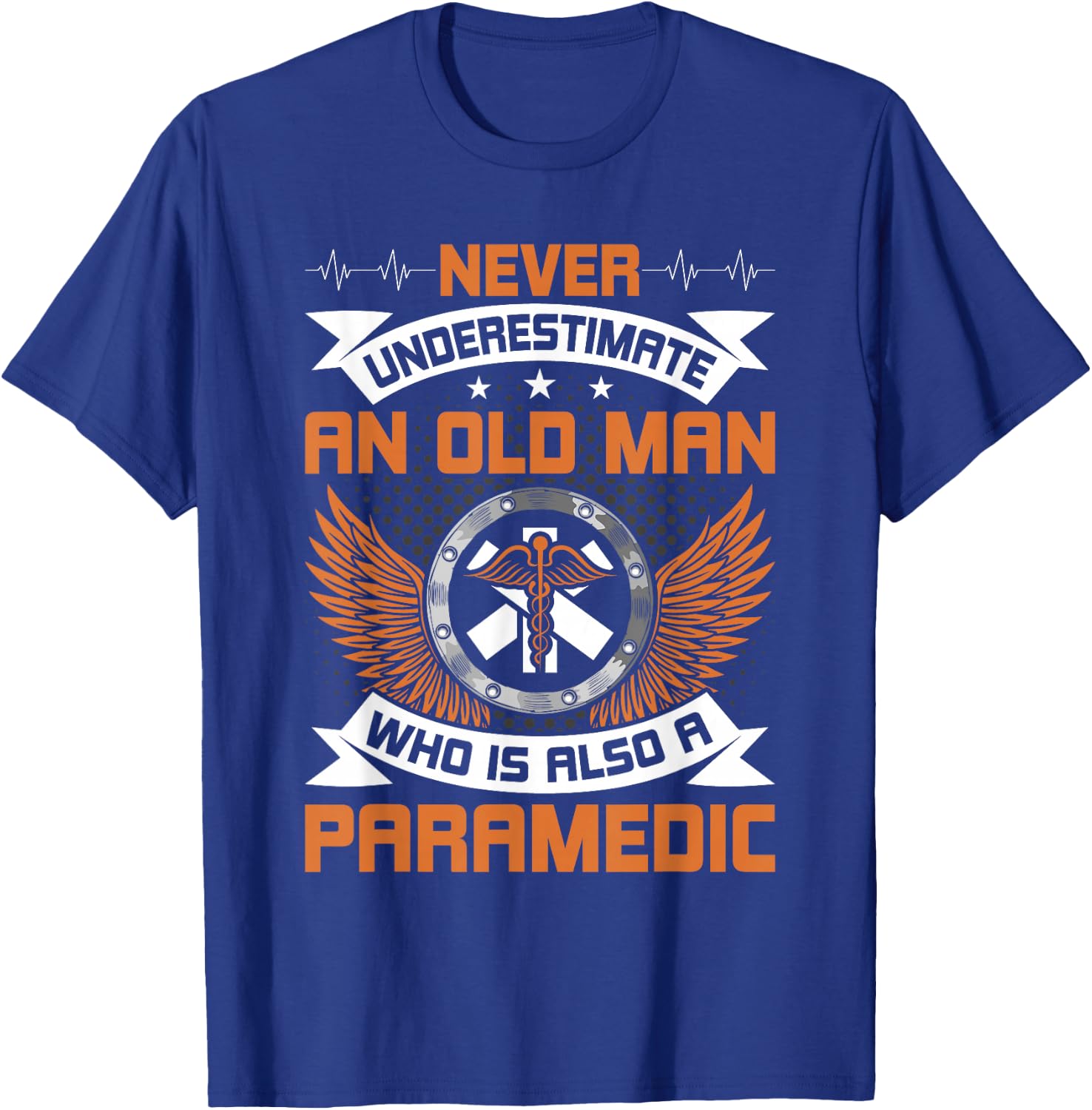 Never Underestimate an old man who is also a Paramedic T-Shirt - T-Shirt | Royal