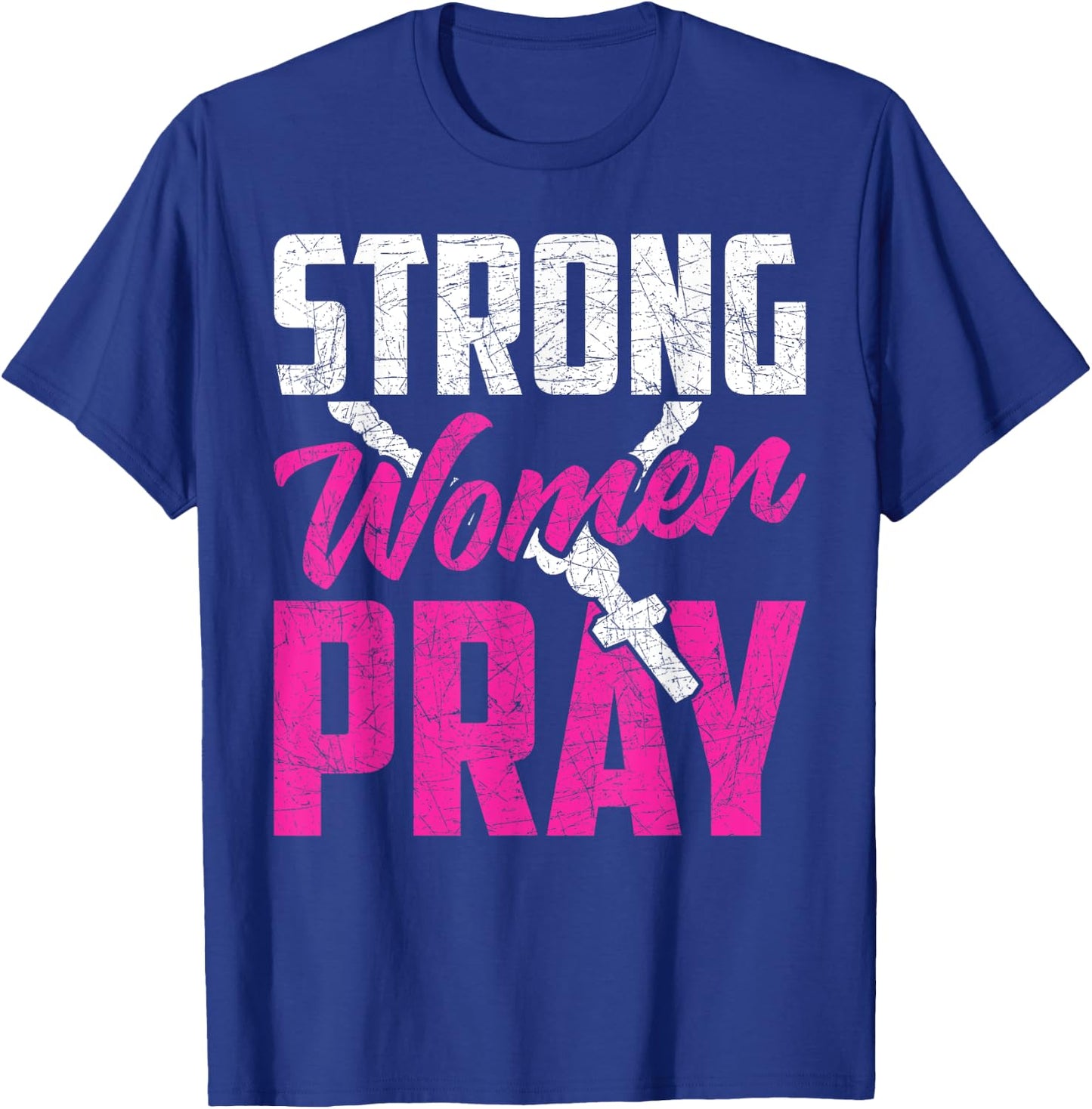 Strong Women Pray Bible God Savior Christian Women Jesus T-Shirt - T-Shirt | Royal