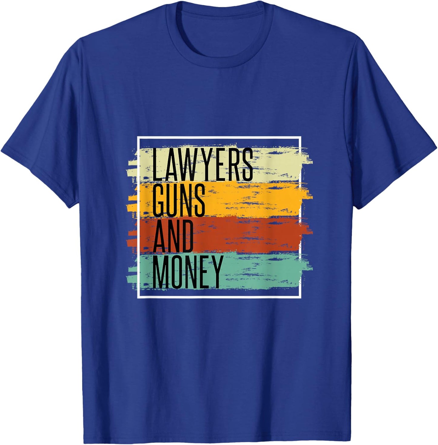 Lawyers guns and money T-Shirt - T-Shirt | Royal