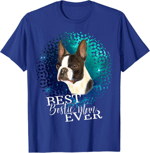 Best Bostie Mom Ever Boston Terrier Owner Shirt T-Shirt - T-Shirt | Royal