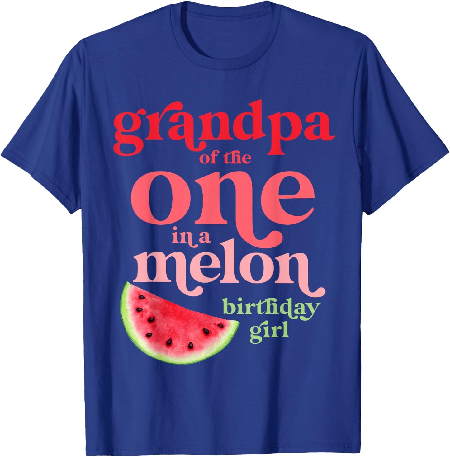 Grandpa of the One In A Melon Birthday Girl Watermelon First T-Shirt - T-Shirt | Royal
