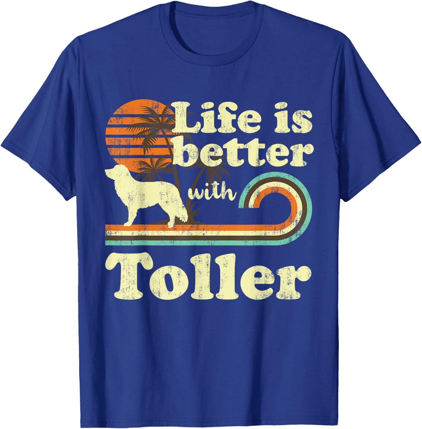 Life Better Nova Scotia Duck Tolling Retriever Toller Vintag T-Shirt - T-Shirt | Royal