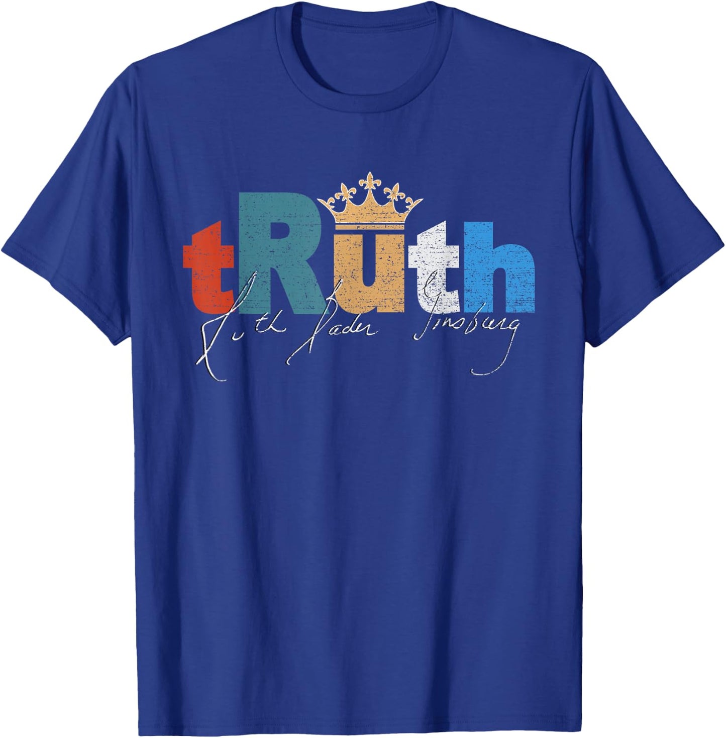 RBG Ruth Bader Ginsburg tRuth Crown Feminist Feminism Retro T-Shirt - T-Shirt | Royal