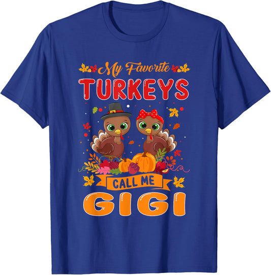 My Favorite Turkeys Call Me Gigi Cute Family Thanksgiving T-Shirt - T-Shirt | Royal