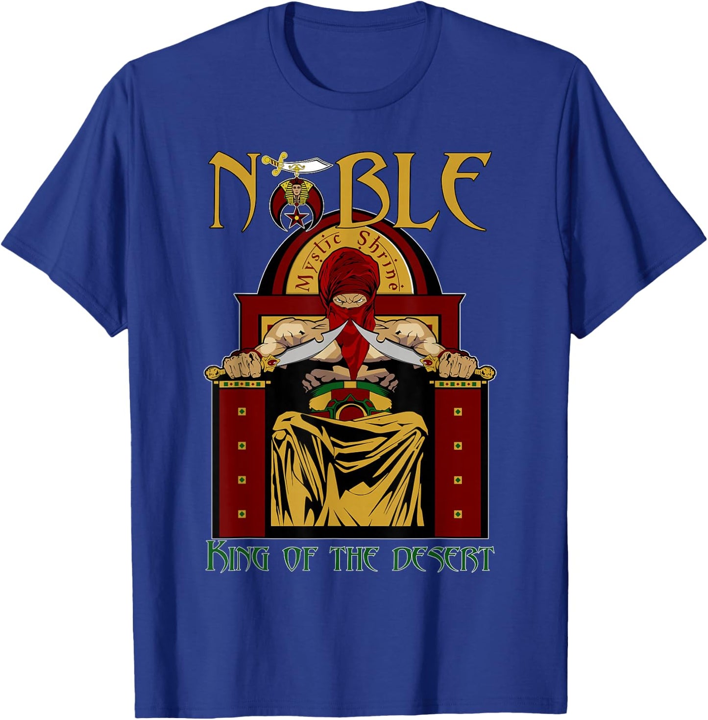 Noble Mystic Shrine King of the desert Shriner Father's Day T-Shirt - T-Shirt | Royal
