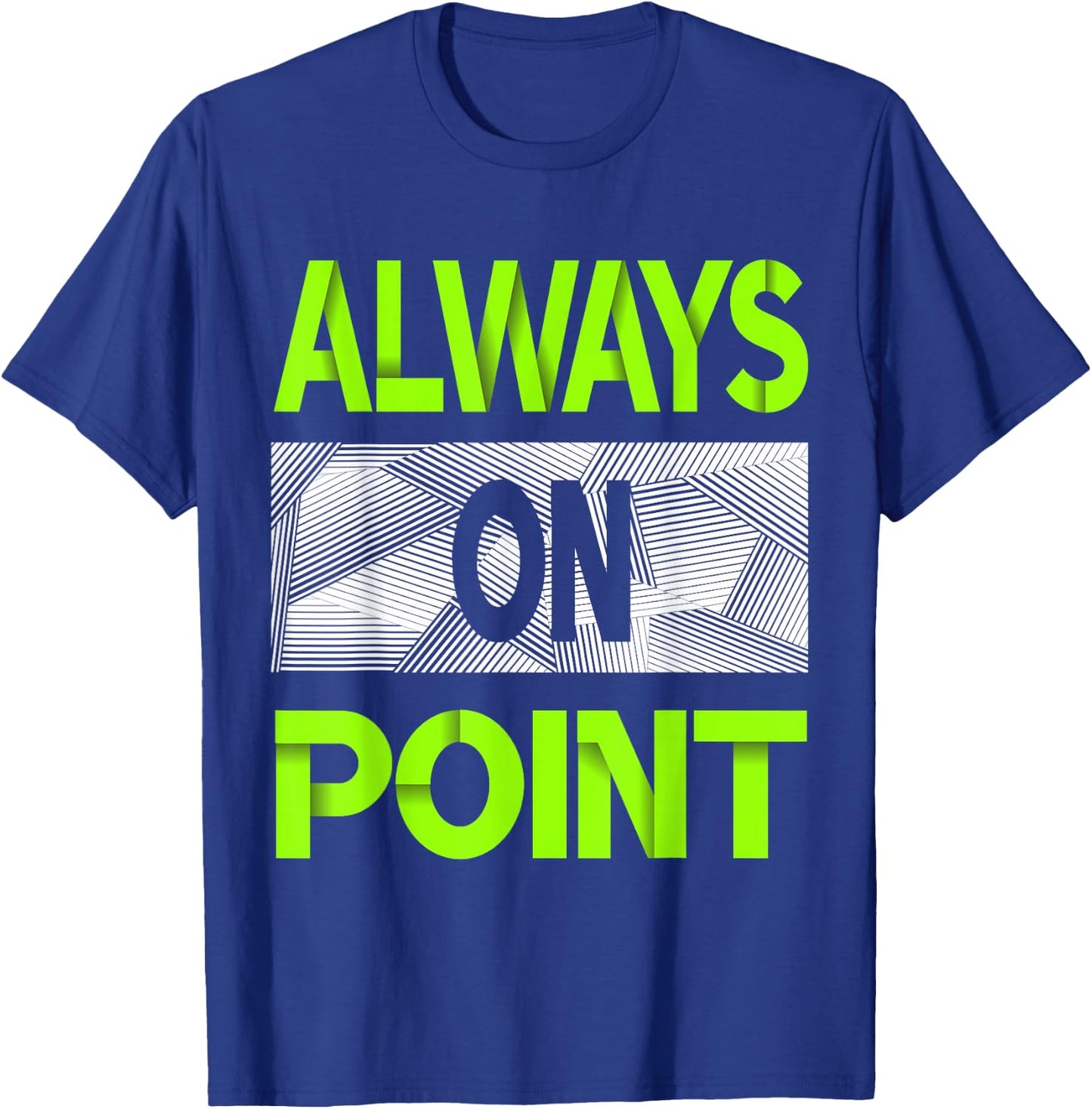 Always On Point Green Color Graphic T-Shirt - T-Shirt | Royal