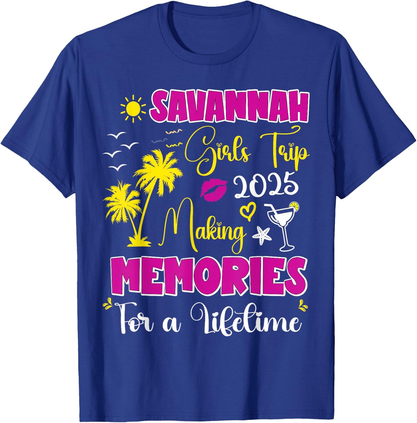 Savannah Girls Trip 2025 Women Weekend Summer Vacation T-Shirt - T-Shirt | Royal