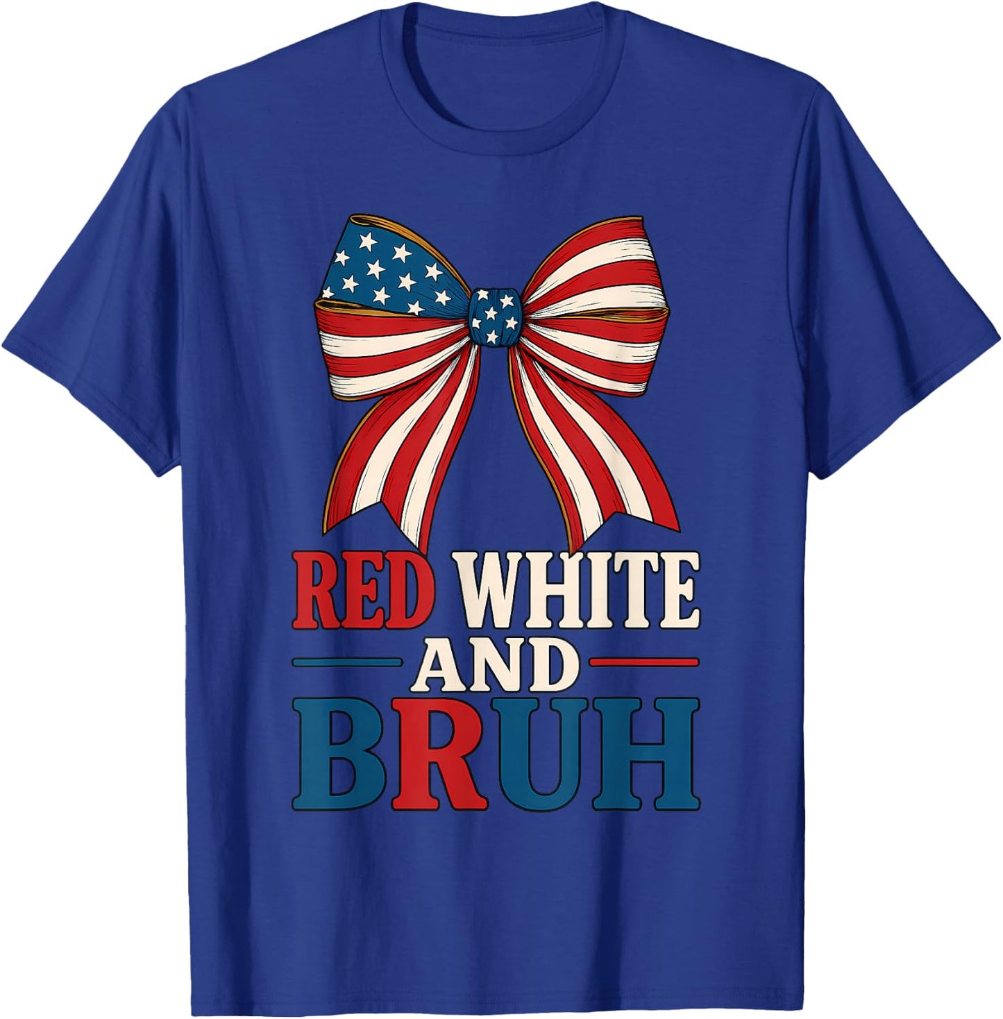Red White And Bruh Coquette Bow USA Flag Cute Fourth of July T-Shirt - T-Shirt | Royal
