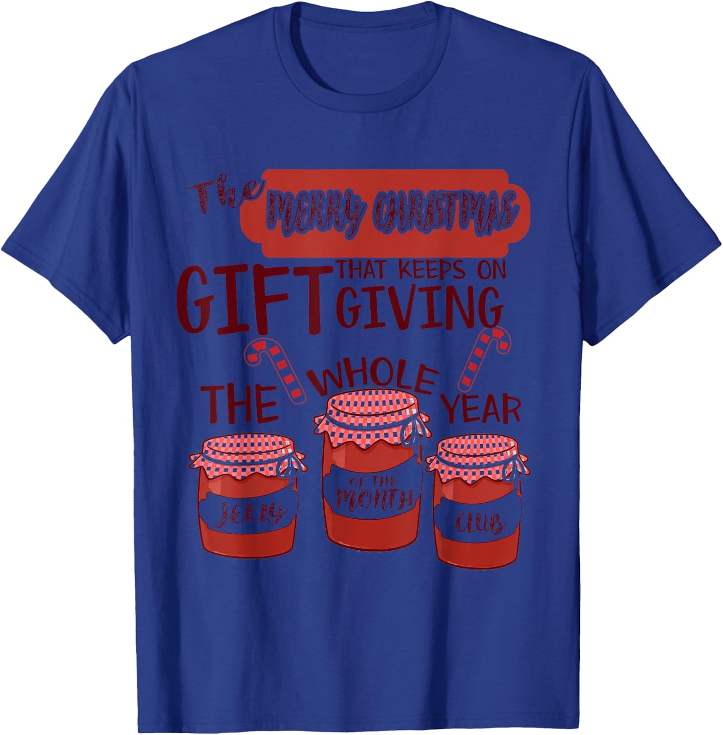 Jelly Of The Month Club Funny Christmas Xmas Gift T-Shirt - T-Shirt | Royal
