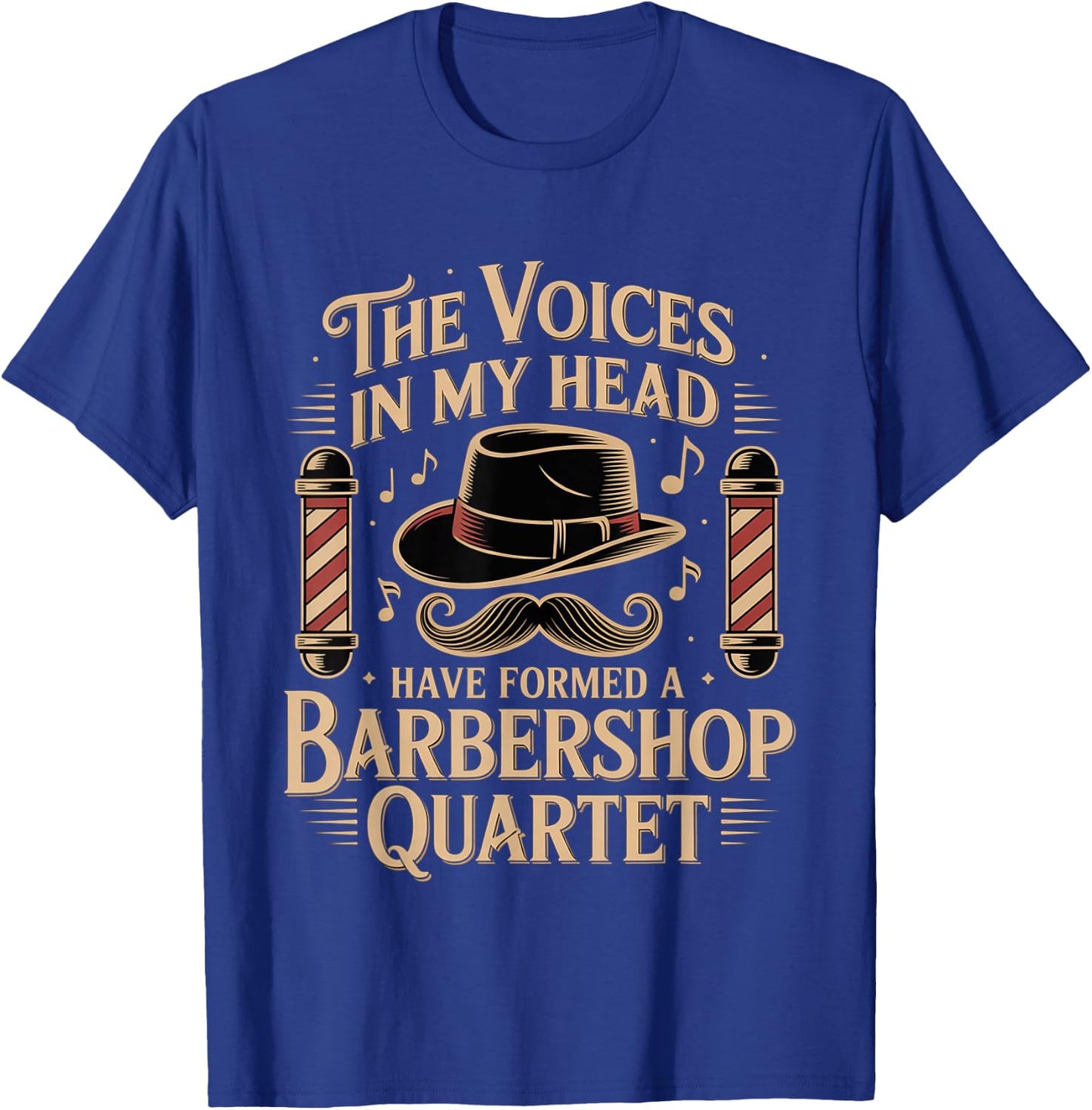 Voices in My Head Formed A Barbershop Quartet T-Shirt - T-Shirt | Royal
