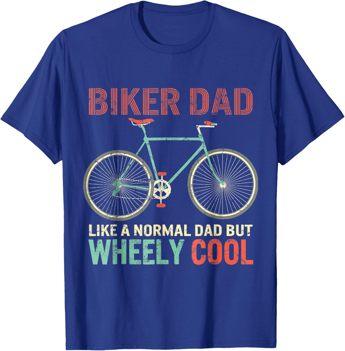 I'm Biker Dad Fathers Day Wheely Cooler Bicycle Bike Cycling T-Shirt - T-Shirt | Royal