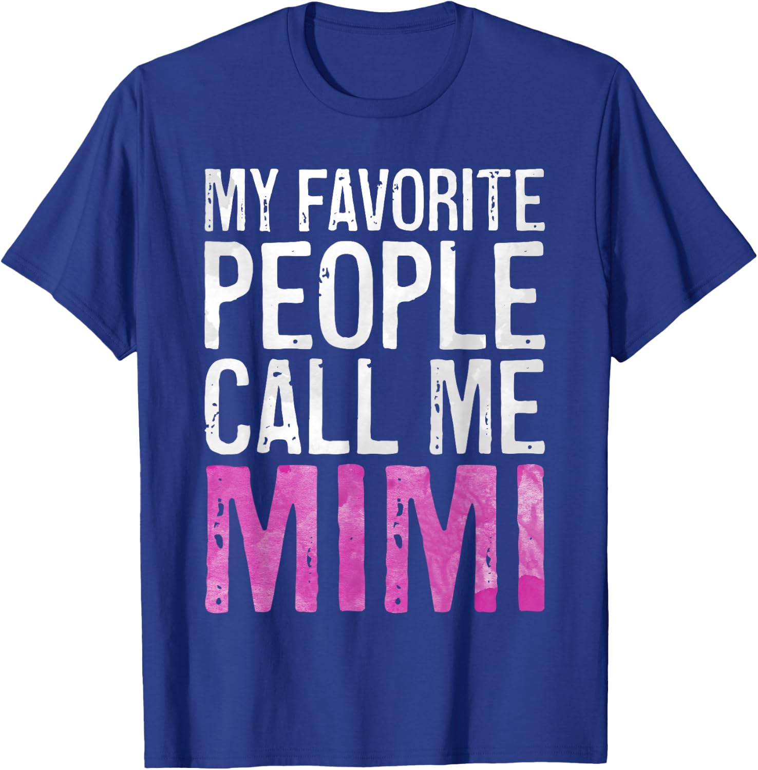 My Favorite People Call Me Mimi Shirt Women Mothers Day T-Shirt - T-Shirt | Royal